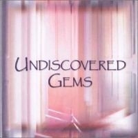 Various Artists - Undiscovered Gems ryhmässä CD @ Bengans Skivbutik AB (4296151)