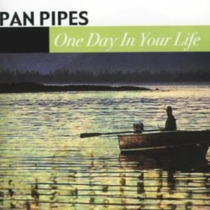 Panpipes - One Day In Your Life ryhmässä CD @ Bengans Skivbutik AB (4296154)