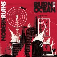 Burn The Ocean - Modern Ruins ryhmässä CD @ Bengans Skivbutik AB (4297443)