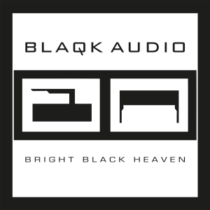 Blaqk Audio - Bright Black Heaven ryhmässä VINYYLI @ Bengans Skivbutik AB (4297661)