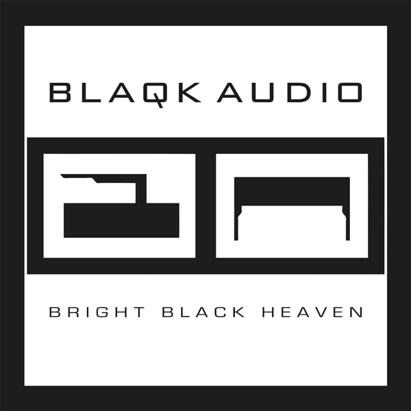 Blaqk Audio - Bright Black Heaven ryhmässä VINYYLI / Myydyimmät @ Bengans Skivbutik AB (4297661)