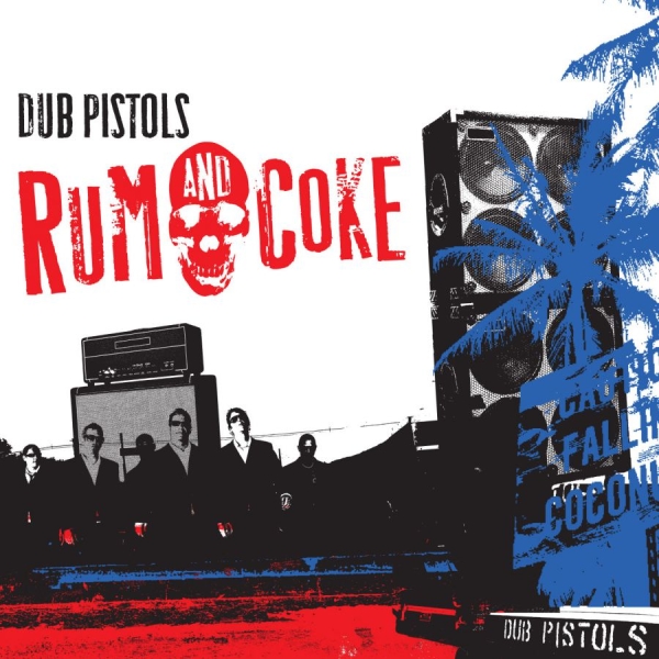 Dub Pistols - Rum & Coke ryhmässä CD / Myydyimmät @ Bengans Skivbutik AB (4298413)