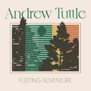 Tuttle Andrew - Fleeting Adventure ryhmässä CD @ Bengans Skivbutik AB (4298826)