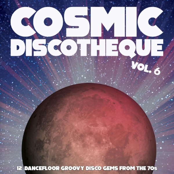 Various Artists - Cosmic Discotheque Vol.6 - 12 Dance ryhmässä VINYYLI / Myydyimmät @ Bengans Skivbutik AB (4299874)