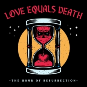 Love Equals Death - The Hour Of Resurrection ryhmässä VINYYLI @ Bengans Skivbutik AB (4300121)