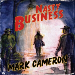 Cameron Mark - Nasty Business ryhmässä CD @ Bengans Skivbutik AB (4300210)