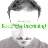 Friebe Rico - Keep On Dreaming ryhmässä CD @ Bengans Skivbutik AB (4300212)