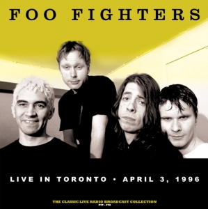 Foo Fighters - Live In Toronto, April 3 1996 ryhmässä VINYYLI @ Bengans Skivbutik AB (4300390)