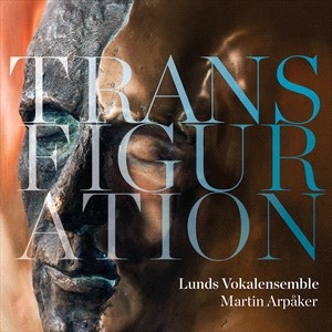 Lunds Vokalensemble Martin Arpaker - Transfiguration ryhmässä CD @ Bengans Skivbutik AB (4301887)