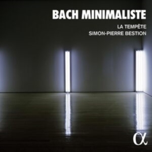 La Tempete Simon-Pierre Bestion - Bach Minimaliste ryhmässä CD @ Bengans Skivbutik AB (4302013)