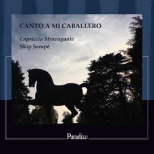 Capriccio Stravagante Skip Sempe - Canto A Mi Caballero ryhmässä CD @ Bengans Skivbutik AB (4302016)