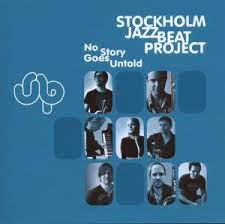 Stockholm Jazzbeat Project - No Story goes untold ryhmässä CD @ Bengans Skivbutik AB (4302347)