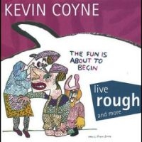 Coyne Kevin - Live Rough And More ryhmässä CD @ Bengans Skivbutik AB (4302551)