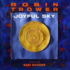 Trower Robin And Shari Schorr - Joyful Sky ryhmässä CD @ Bengans Skivbutik AB (4302556)