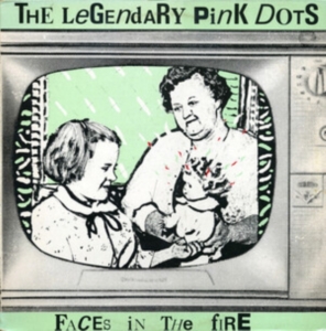 Legendary Pink Dots The - Faces In The Fire ryhmässä VINYYLI @ Bengans Skivbutik AB (4302970)