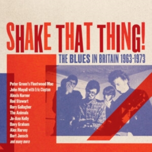 Various Artists - Shake That Thing - The Blues In Bri ryhmässä CD @ Bengans Skivbutik AB (4303582)