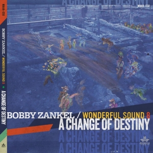 Zankel Bobby & Wonderful Sound 8 - A Change Of Destiny ryhmässä CD @ Bengans Skivbutik AB (4303583)