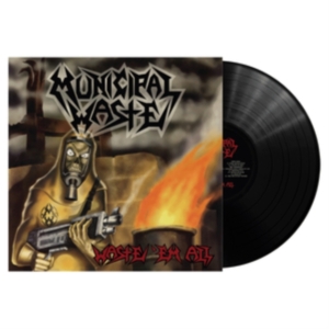 MUNICIPAL WASTE - WASTE 'EM ALL (REMASTERED) ryhmässä VINYYLI @ Bengans Skivbutik AB (4303666)