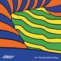 The Chemical Brothers - For That Beautiful Feeling ryhmässä CD @ Bengans Skivbutik AB (4303904)