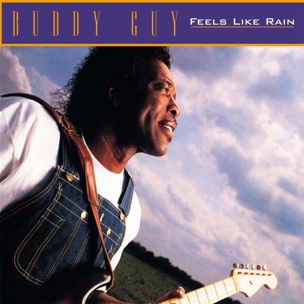 Buddy Guy - Feels Like Rain ryhmässä VINYYLI / Myydyimmät @ Bengans Skivbutik AB (4303977)