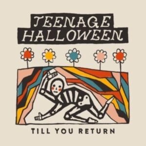Teenage Halloween - Till You Return (Cloudy Clear Vinyl ryhmässä VINYYLI @ Bengans Skivbutik AB (4304283)