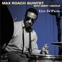Max Roach Quintet With Abbey Lincol - Live In Paris ryhmässä -Start Max @ Bengans Skivbutik AB (4304590)