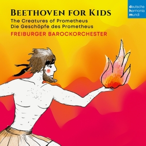 Freiburger Barockorchester - Beethoven Für Kinder: Prometheus ryhmässä CD @ Bengans Skivbutik AB (4304807)