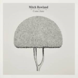 Mitch Rowland - Come June ryhmässä CD @ Bengans Skivbutik AB (4304808)