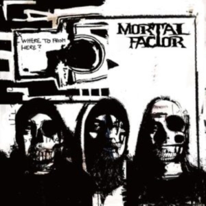 Mortal Factor - Where To From Here? ryhmässä CD @ Bengans Skivbutik AB (4304986)