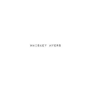 Whiskey Myers - Whiskey Myers ryhmässä VINYYLI @ Bengans Skivbutik AB (4306325)