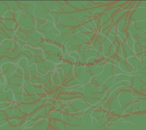 Zorn John - A Garden Of Forking Paths ryhmässä CD @ Bengans Skivbutik AB (4307047)