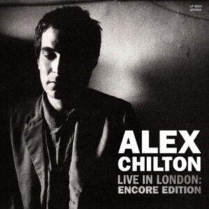 Chilton Alex - Live In London: Encore Edition ryhmässä CD @ Bengans Skivbutik AB (4307788)