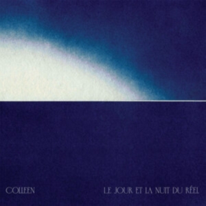 Colleen - Le Jour Et La Nuit Du Réel ryhmässä CD @ Bengans Skivbutik AB (4308562)