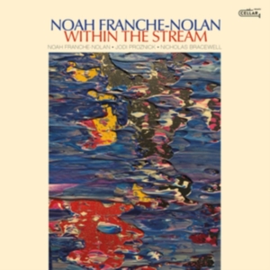 Franche-Nolan Noah - Within The Stream ryhmässä CD @ Bengans Skivbutik AB (4309112)
