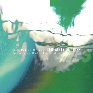 Nils Petter Molvær Norwegian Radio - Certainty Of Tides ryhmässä VINYYLI @ Bengans Skivbutik AB (4309158)