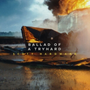 Hardware Scott - Ballad Of A Tryhard ryhmässä VINYYLI @ Bengans Skivbutik AB (4310772)