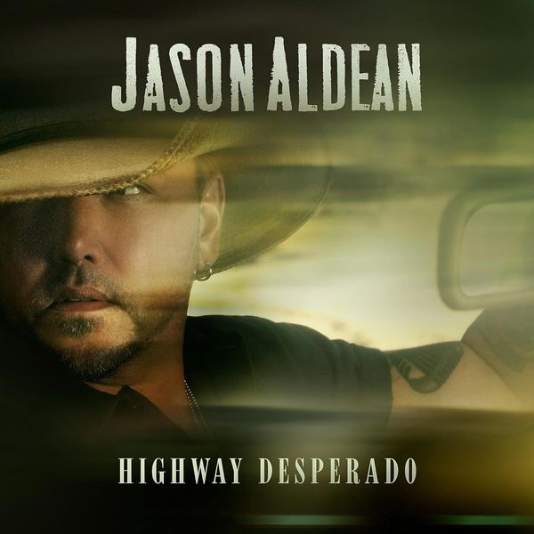 Jason Aldean - Highway Desperado ryhmässä CD / Country @ Bengans Skivbutik AB (4311114)