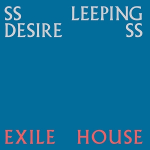 Ssleeping Desiress - Exile House ryhmässä VINYYLI @ Bengans Skivbutik AB (4311356)