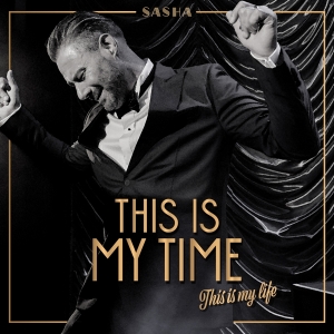 Sasha - This Is My Time. This Is My Life. ryhmässä CD @ Bengans Skivbutik AB (4311622)