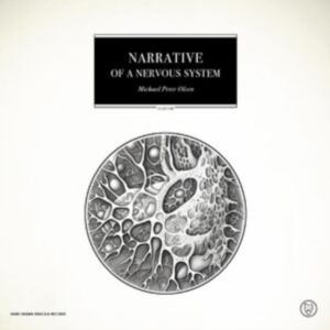 Olsen Michael Peter - Narrative Of A Nervous System (