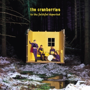 THE CRANBERRIES - TO THE FAITHFUL DEPARTED (2LP) ryhmässä Minishops / Cranberries @ Bengans Skivbutik AB (4312597)