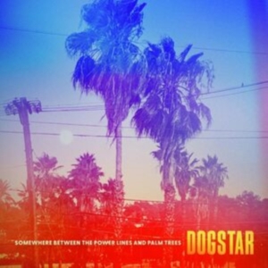 DOGSTAR - SOMEWHERE BETWEEN THE POWER LI ryhmässä CD @ Bengans Skivbutik AB (4312615)