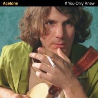 ACETONE - IF YOU ONLY KNEW ryhmässä VINYYLI @ Bengans Skivbutik AB (4313234)
