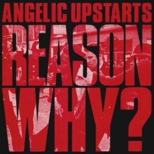 Angelic Upstarts - Reason Why? (Vinyl Lp) ryhmässä VINYYLI @ Bengans Skivbutik AB (4313763)