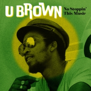 U Brown - No Stoppin? This Music ryhmässä VINYYLI @ Bengans Skivbutik AB (4313883)