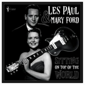 Paul Les & Mary Ford - Sitting On Top Of The World: 1950-5 ryhmässä VINYYLI @ Bengans Skivbutik AB (4313989)