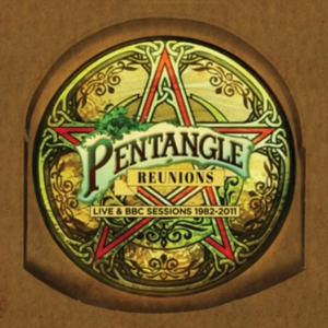 Pentangle - Reunions: Live & Bbc Sess 1982-2011 ryhmässä CD @ Bengans Skivbutik AB (4314051)