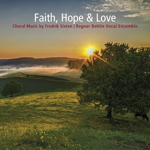 Sixten Fredrik - Faith, Hope & Love - Choral Music B ryhmässä CD @ Bengans Skivbutik AB (4314591)