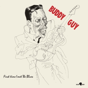 Buddy Guy - First Time I Met The Blues ryhmässä Minishops / Buddy Guy @ Bengans Skivbutik AB (4314859)