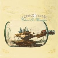 Patrick Watson - Close To Paradise ryhmässä VINYYLI / Rock @ Bengans Skivbutik AB (4315256)